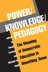 9780813391380-0813391385-Power/Knowledge/Pedagogy: The Meaning of Democratic Education in Unsettling Times (The Edge, Critical Studies in Educational Theory)