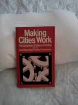 9780891586562-0891586563-Making Cities Work: The Dynamics of Urban Innovation