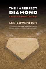 9780803233607-0803233604-The Imperfect Diamond: A History of Baseball's Labor Wars