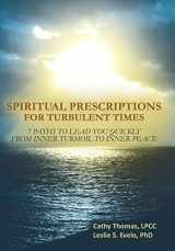 9781452566542-1452566542-Spiritual Prescriptions for Turbulent Times: 7 Paths to Lead You Quickly from Inner Turmoil to Inner Peace