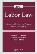 9781454875680-1454875682-Labor Law: Selected Statutes, Forms, and Agreements, 2021 Statutory Supplement (Supplements)