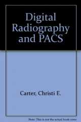 9780323073158-0323073158-Digital Radiography & PACS (Revised Reprint) - Text and E-Book Package