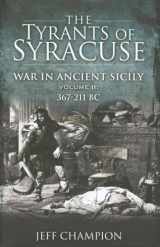9781848843677-1848843674-The Tyrants of Syracuse: War in Ancient Sicily: Volume II - 367-211 BC