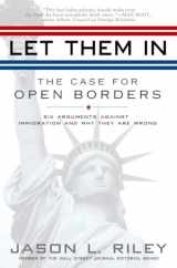 9781592404315-1592404316-Let Them In: The Case for Open Borders