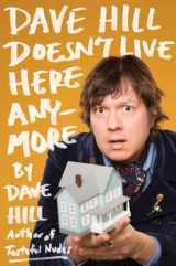 9780399166754-0399166750-Dave Hill Doesn't Live Here Anymore