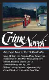 9781883011468-1883011469-Crime Novels: American Noir of the 1930s and 40s: The Postman Always Rings Twice / They Shoot Horses, Don't They? / Thieves Like Us / The Big Clock / ... / I Married a Dead Man (Library of America)