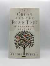 9780394583518-0394583515-The Cross and the Pear Tree: A Sephardic Journey
