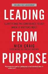 9781473693265-1473693268-Leading from Purpose: Clarity and confidence to act when it matters