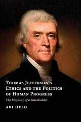 9781107687721-1107687721-Thomas Jefferson's Ethics and the Politics of Human Progress: The Morality of a Slaveholder (Cambridge Studies on the American South)