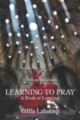 9781639800599-163980059X-Learning to Pray: A Book of Longing