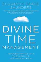 9781478974369-1478974362-Divine Time Management: The Joy of Trusting God's Loving Plans for You