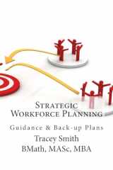 9781478317173-1478317175-Strategic Workforce Planning: Guidance & Back-Up Plans