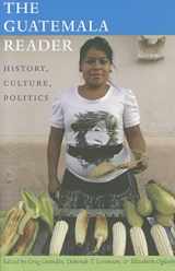 9780822350941-0822350947-The Guatemala Reader: History, Culture, Politics (The Latin America Readers)
