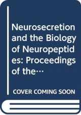 9780387155869-0387155864-Neurosecretion and the Biology of Neuropeptides: Proceedings of the Ninth International Symposium on Neurosecretion