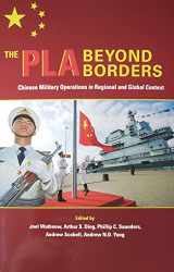 9780996824972-0996824979-The PLA Beyond Borders: Chinese Military Operations in Regional and Global Context