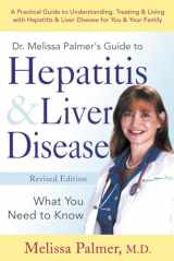 9781583331880-1583331883-Dr. Melissa Palmer's Guide To Hepatitis and Liver Disease: A Practical Guide to Understanding, Treating & Living with Hepatitis & Liver