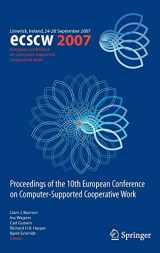 9781848000308-1848000308-ECSCW 2007: Proceedings of the 10th European Conference on Computer-Supported Cooperative Work, Limerick, Ireland, 24-28 September 2007