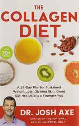 9780316529655-0316529656-The Collagen Diet: A 28-Day Plan for Sustained Weight Loss, Glowing Skin, Great Gut Health, and a Younger You