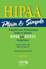 9781603592055-1603592059-HIPAA Plain & Simple: A Healthcare Professionals Guide to Achieve HIPAA and HITECH Compliance