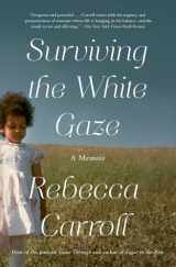9781982116279-1982116277-Surviving the White Gaze: A Memoir