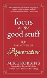 9780787988791-0787988790-Focus on the Good Stuff: The Power of Appreciation