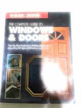 9781589230453-1589230450-The Complete Guide to Doors & Windows (Black & Decker)