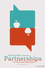 9780309257367-0309257360-Building Public-Private Partnerships in Food and Nutrition: Workshop Summary