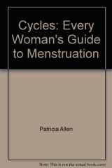 9780523421452-0523421451-Cycles: Every Woman's Guide to Menstruation