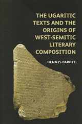 9780197264928-0197264921-The Ugaritic Texts and the Origins of West-Semitic Literary Composition (Schweich Lectures on Biblical Archaeology)