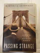 9781594202001-1594202001-Passing Strange: A Gilded Age Tale of Love and Deception Across the Color Line