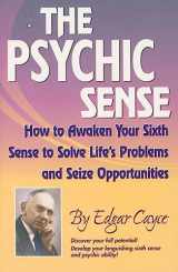 9780876045237-0876045239-The Psychic Sense : How to Awaken Your Sixth Sense to Solve Life's Problems and Seize Opportunities