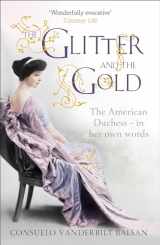 9781444730999-1444730991-The Glitter and the Gold: The American Duchess—In Her Own Words