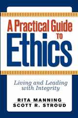 9780813343822-0813343828-A Practical Guide to Ethics: Living and Leading with Integrity
