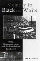 9780759102620-0759102627-Memory in Black and White: Race, Commemoration, and the Post-Bellum Landscape