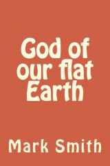 9781530594443-1530594448-God of our flat Earth