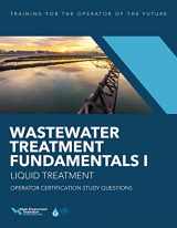 9781572783744-1572783745-Wastewater Treatment Fundamentals I―Liquid Treatment Operator Certification Study Questions