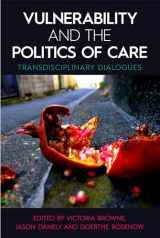 9780197266830-0197266835-Vulnerability and the Politics of Care: Transdisciplinary Dialogues (Proceedings of the British Academy)