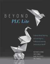 9781949539134-194953913X-Beyond PLC Lite: Evidence-Based Teaching and Learning in a Professional Learning Community at Work® (Move beyond PLC Lite with a focus on student and teacher agency and efficacy)