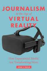 9780231184496-0231184492-Journalism in the Age of Virtual Reality: How Experiential Media Are Transforming News
