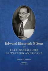 9780870624384-0870624385-Edward Eberstadt & Sons: Rare Booksellers of Western Americana