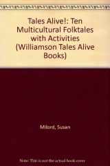 9780613876964-0613876962-Tales Alive! : Ten Multicultural Folktales With Activities