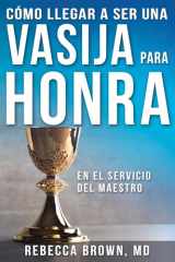 9780883683170-0883683172-Cómo llegar a ser una vasija para honra (Spanish Edition)