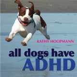 9781843106517-1843106515-All Dogs Have ADHD
