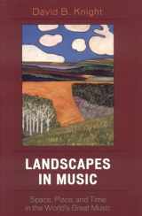 9780742541153-0742541150-Landscapes in Music: Space, Place, and Time in the World's Great Music (Why of Where)