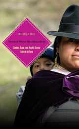 9780271037110-0271037113-Second-Wave Neoliberalism: Gender, Race, and Health Sector Reform in Peru