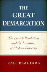 9780199778799-0199778795-The Great Demarcation: The French Revolution and the Invention of Modern Property