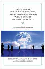 9781589017115-1589017110-The Future of Public Administration around the World: The Minnowbrook Perspective (Public Management and Change)
