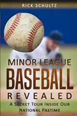 9781549629396-1549629395-Minor League Baseball Revealed: A Secret Tour Inside Our National Pastime
