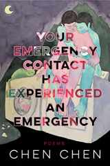 9781950774692-1950774694-Your Emergency Contact Has Experienced an Emergency (American Poets Continuum Series, 194)