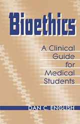 9780393710212-0393710211-Bioethics: A Clinical Guide for Medical Students (Norton Medical Books)